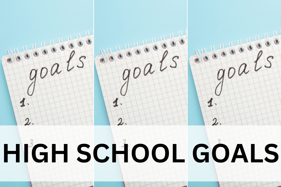 How To Set High School Goals In 6 Easy Steps - The Dope Counselor